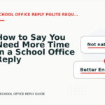 How to Say You Need More Time in a School Office Reply