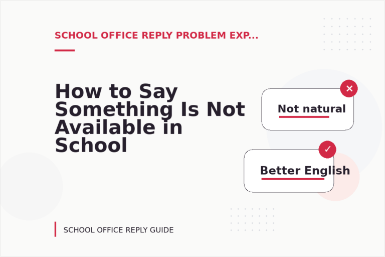 How to Say Something Is Not Available in School Office Reply English