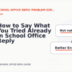 How to Say What You Tried Already in School Office Reply English