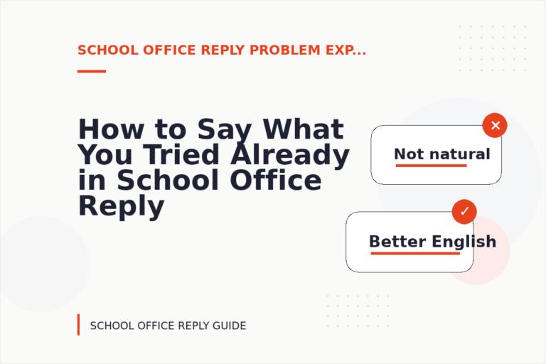 How to Say What You Tried Already in School Office Reply English
